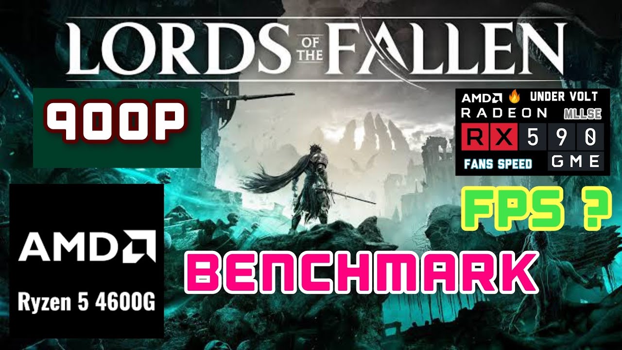 LORDS OF THE FALLEN | AMD Ryzen 5 4600g | RX 580 / RX 590 GME 8gb |FPS ...