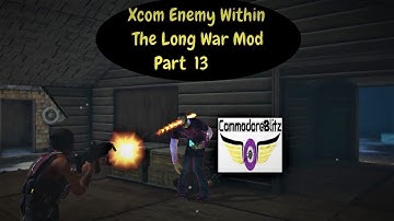XCOM Enemy Within The Long War Mod Part  13