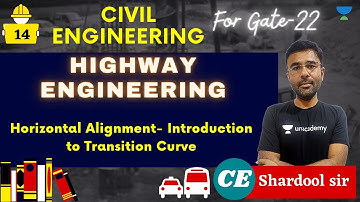 Horizontal Alignment- Introduction to Transition Curve | Highway Engineering | Shardool Sir
