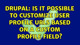 Drupal: Is it possible to customize user profile URLs based on a custom profile field?