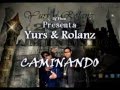 Yurs y Rolanz - Caminando