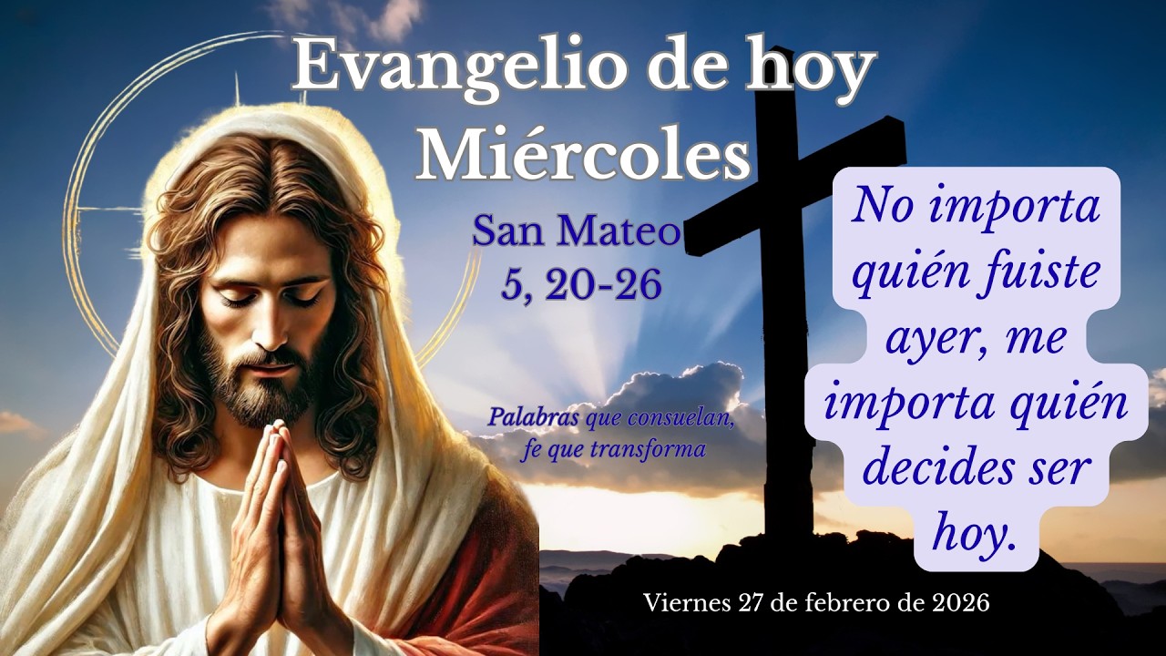 DIOS HABLA HOY. EVANGELIO DE HOY. VIERNES 27 DE FEBRERO DE 2026