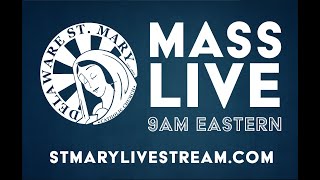 Daily Mass from St Mary 9 AM EST