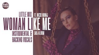 Little Mix - Woman Like Me ft. Nicki Minaj ~ Instrumental & Backing Vocals +s