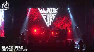 BLACK FIRE  - LAHIRNYA DARI API - LIVE AT THE GATHERING 2019