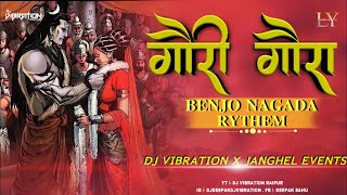 GAURA GAURI (BENJO RHYTHM) DJ VIBRATION X JANGHEL EVENTS