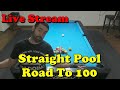 !!! Live Stream !!!  Straight Pool - Road To 100 - Still Struggling!!!