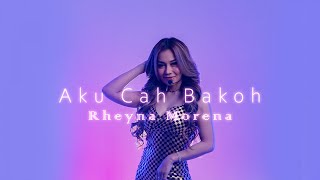 Rheyna Morena - Aku Cah Bakoh (Official Music Video)