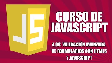 Curso de Javascript - 4.08. Validación avanzada de formularios con HTML5 y Javascript