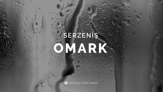 Serzeniş [Official Lyric Video] - Omark #Serzeniş