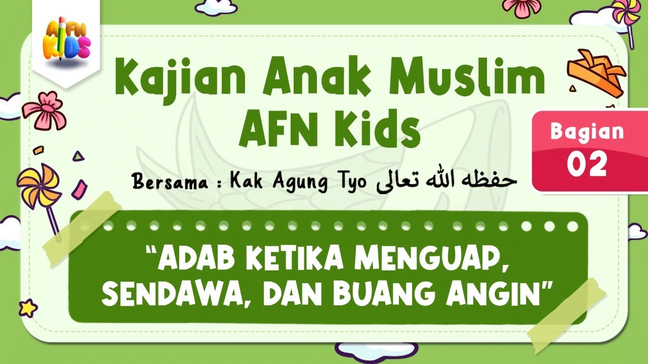 Kajian Anak Muslim #26 | Adab Ketika Menguap, Sendawa dan Buang Angin  - Kak Agung Tyo