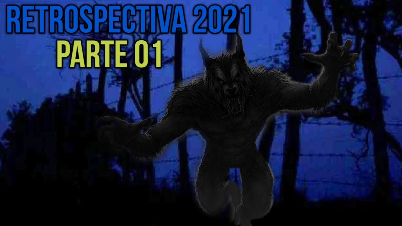RETROSPECTIVA MELHORES RELATOS 2021 - (PARTE 01)