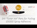 DIY "Toner Ink" Pens for Foiling with Minc or Laminator (E6000)