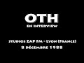 Capture de la vidéo Oth En Interview @Studios Zap Fm -  Lyon (France) - 8 Décembre 1988