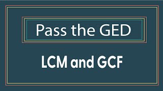 LCM and GCF on Math GED