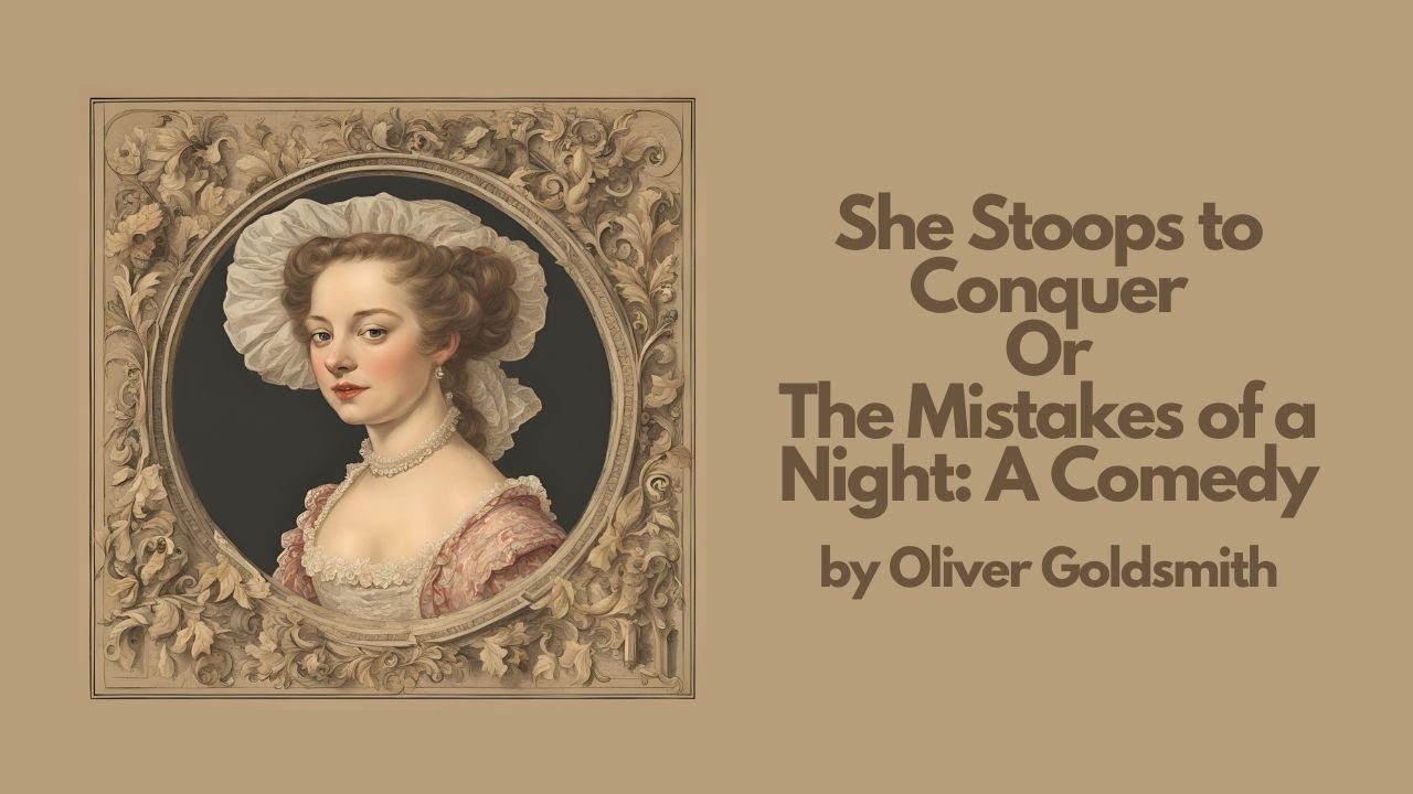 She Stoops to Conquer; Or The Mistakes of a Night | Best Audiobook ...
