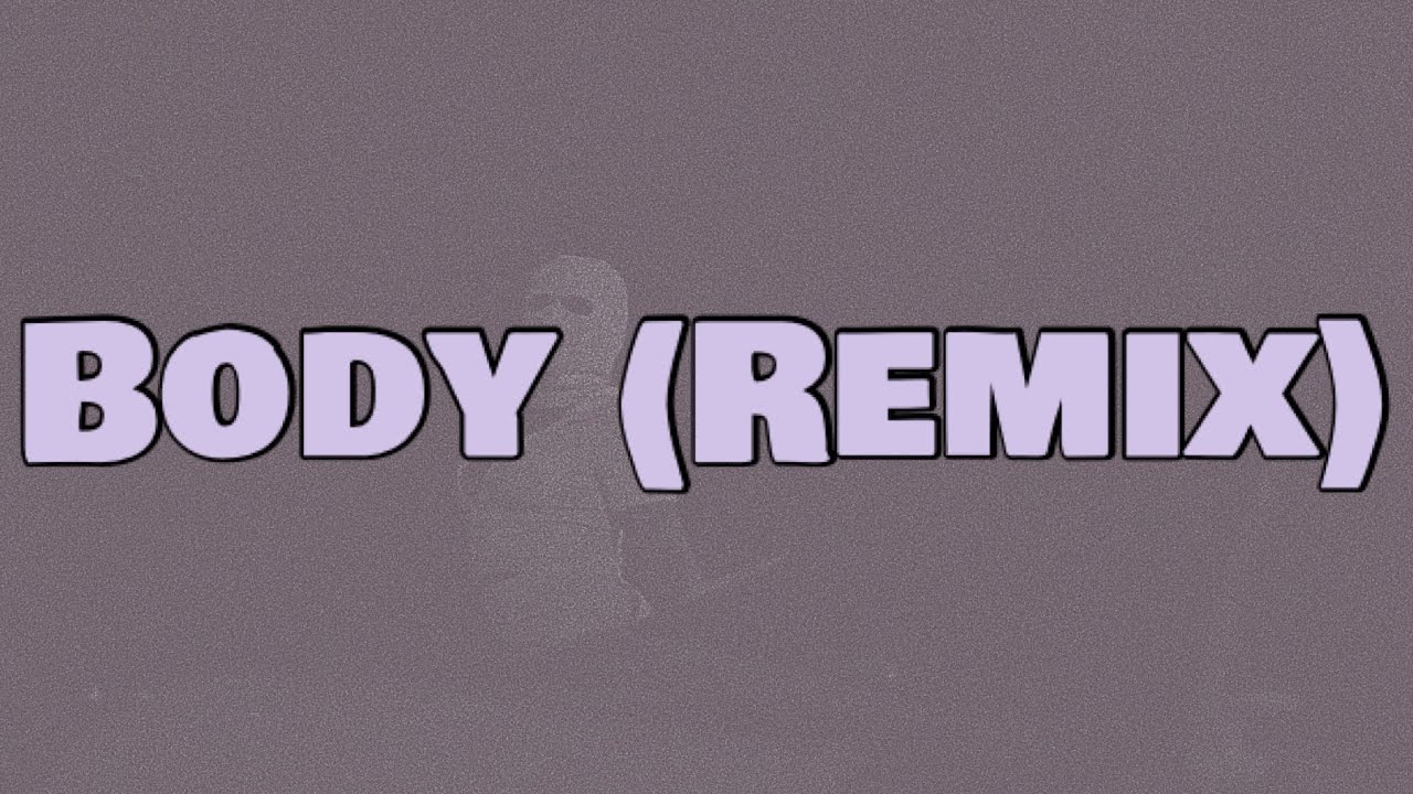 Body remix lyrics