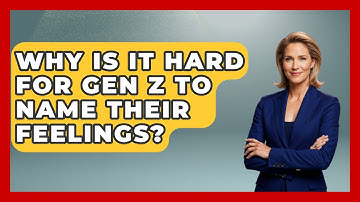 Why Is It Hard For Gen Z To Name Their Feelings? - CBT for Gen Z