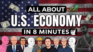 Complete U.S. Economy Explained in 8 Minutes