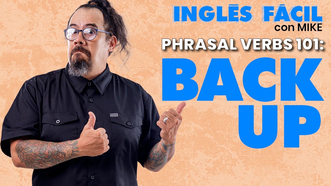 C mo Usar El Verbo Frasal BACK UP En Ingl s Con Ejemplos YouTube c-mo-usar-el-verbo-frasal-back-up-en-ingl-s-con-ejemplos-youtube