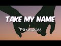 Parmalee Take My Name Lyrics