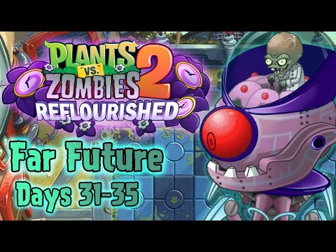 HARDEST BOSS YET! PvZ2: Reflourished (Far Future Day 31-35)