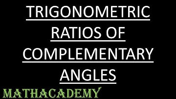 Trigonometric Ratios of Complementary Angles | Trigonometry | Mathacademy