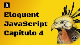 Eloquent JavaScript - Capítulo 4