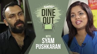 Dine Out with Syam Pushkaran - Kappa TV