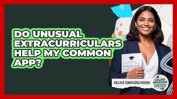Do Unusual Extracurriculars Help My Common App? - College Admissions Insider