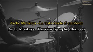 Arctic Monkeys - The view from the afternoon [Lyrics Español, English]