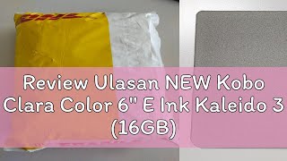 Review Ulasan NEW Kobo Clara Color 6" E Ink Kaleido 3 (16GB) eReader + Free 20,000 eBooks