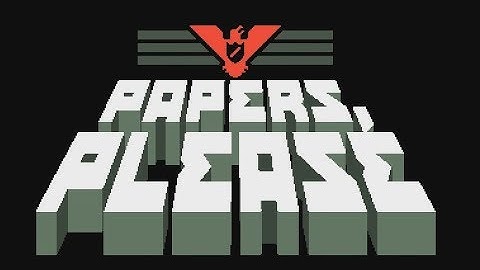 Papers Please - Part 6 (No Commentary)