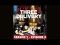 Three Delivery - Great Balls of Fire (Season 1 Episode 3)