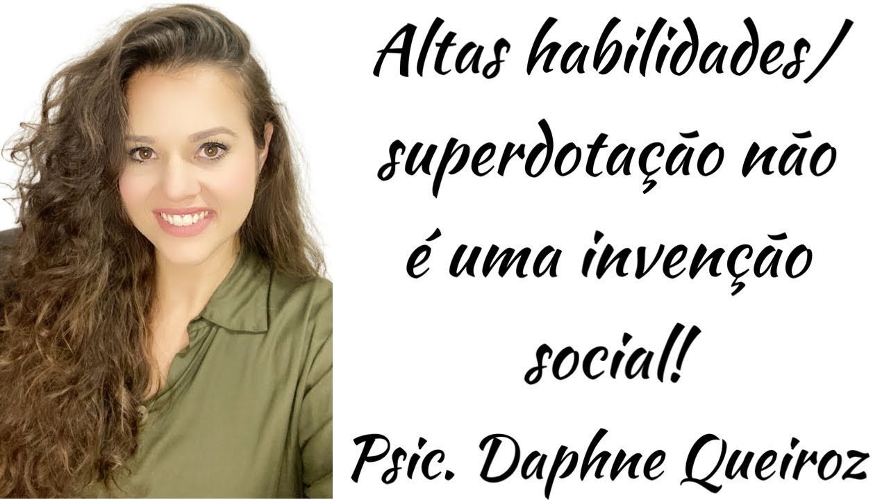 Altas habilidades/superdotação não é uma invenção social: a dor e a delícia