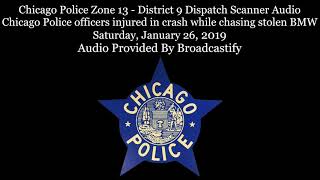 Chicago Police  Dispatch Scanner Audio Police officers injured in crash while chasing stolen BMW