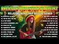 BEST REGGAE MIX 2024 - RELAXING ROAD TRIP REGGAE SONGS - TAGALOG REGGAE LOVE SONGS 2024