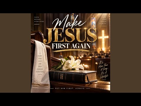 Make Jesus First Again