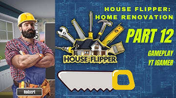 House Flipper: Home Renovation - Part 12 Ann Yucann - Modest Help / $11,000 Gameplay