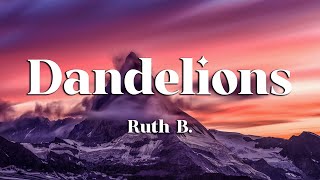 Download Lagu Ruth B. - Dandelions (Lyrics) MP3