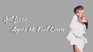 Get Loose - Agnes Mo Feat Ciara (Lirik Lagu Barat Terbaru)