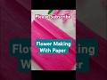 Flower Making With Paper
