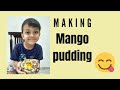 Making a mango pudding with manvik   manviks rainbow world