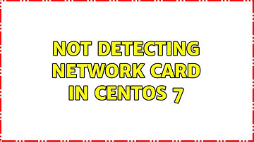 Not detecting network card in centos 7