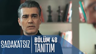 Sadakatsiz 48. Bölüm Tanıtımı