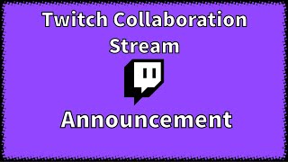 Twitch Stream Announcement (on Dr Bright’s twitch channel)