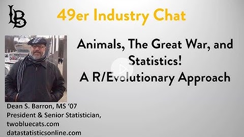 Animals, The Great War, and Statistics! A R/Evolutionary Approach with Dean S  Barron, MS ’07