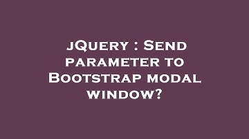 jQuery : Send parameter to Bootstrap modal window?