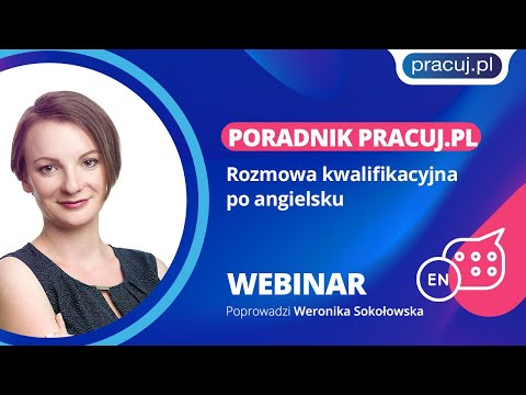 Poradnik Pracuj.pl - Rozmowa kwalifikacyjna po angielsku - Weronika Sokołowska - webinar