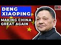 Deng Xiaoping Making China Great Again Deng Xiaoping Making China Great Again